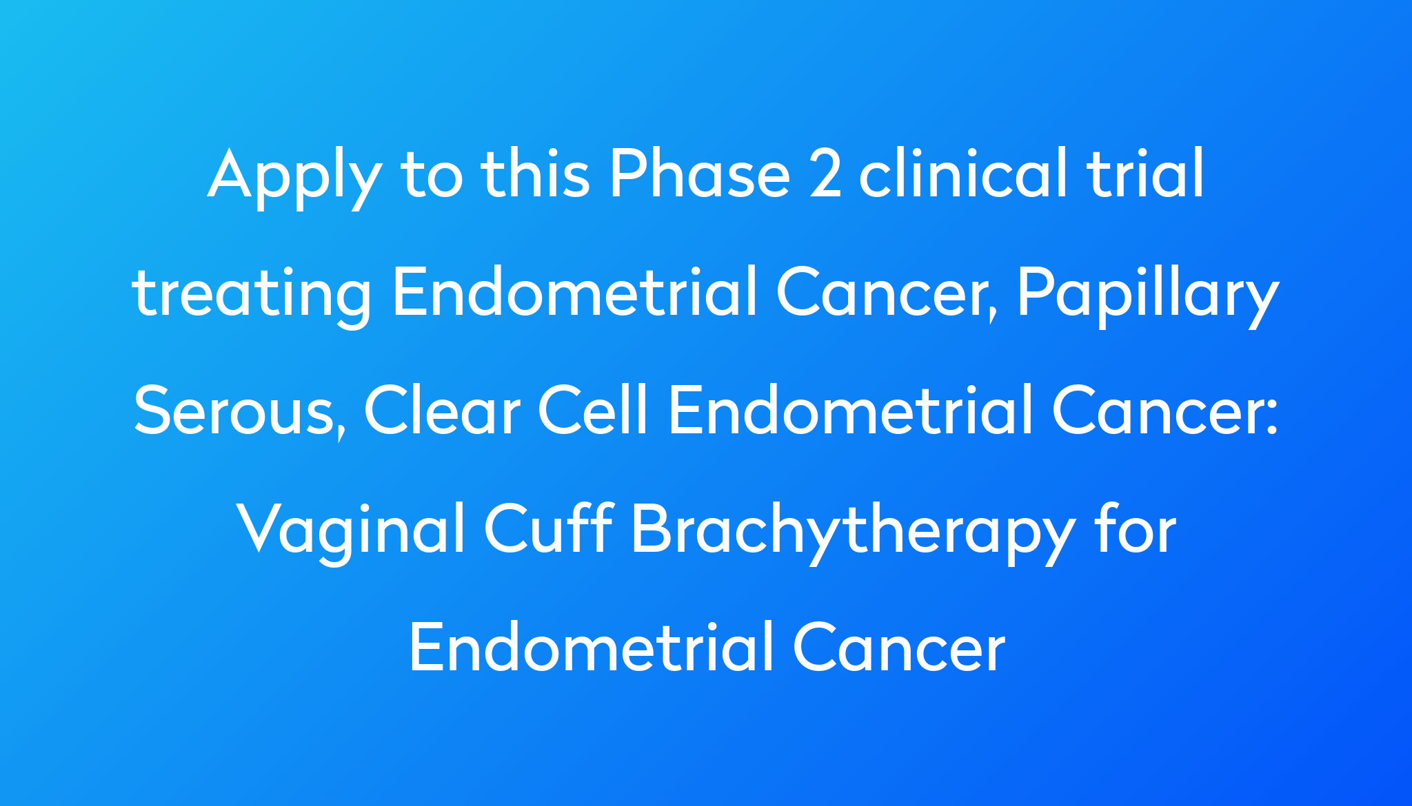 vaginal-cuff-brachytherapy-for-endometrial-cancer-clinical-trial-2023